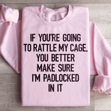 If You're Going To Rattle My Case You Better Make Sure I'm Padlocked In It Sweatshirt Light Pink / S Peachy Sunday T-Shirt