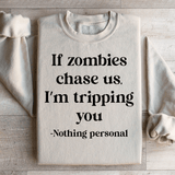 If Zombies Chase Us I'm Tripping You Notting Personal Sweatshirt Sand / S Peachy Sunday T-Shirt