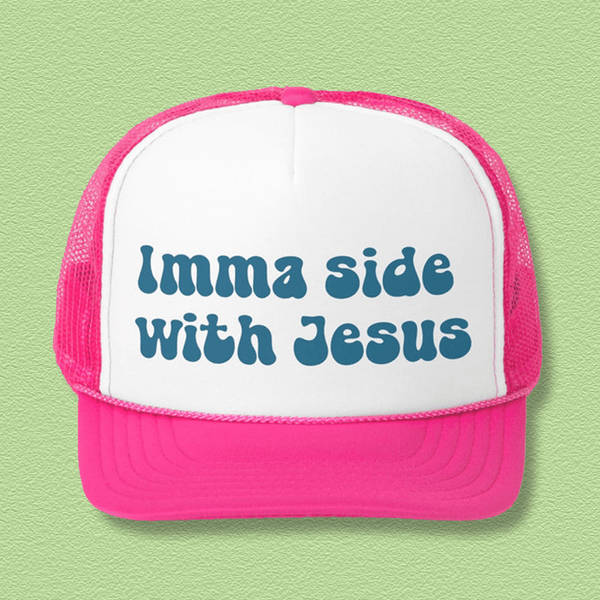 Imma Side With Jesus Trucker Hat Pink / One size Printify Hats T-Shirt