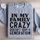 In My Family Crazy Doesn't Skip A Generation Sweatshirt Sport Grey / S Peachy Sunday T-Shirt