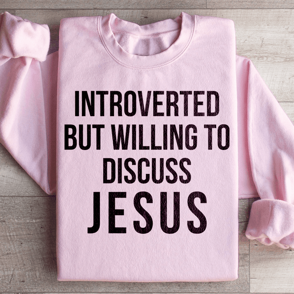 Introverted But Willing To Discuss Jesus Sweatshirt Light Pink / S Peachy Sunday T-Shirt