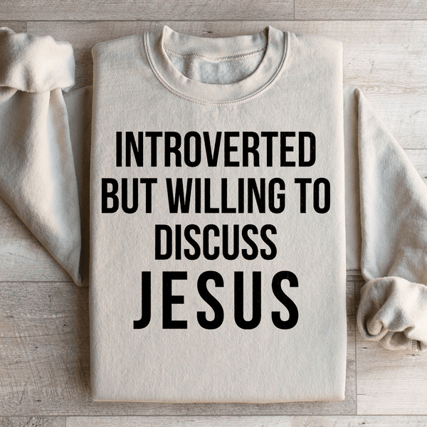 Introverted But Willing To Discuss Jesus Sweatshirt Sand / S Peachy Sunday T-Shirt