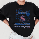 It Cost Zero Dollars To Be A Nice Person Just Sayin Tee Black / S Peachy Sunday T-Shirt