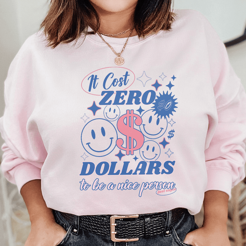 It Cost Zero Dollars To Be A Nice Person Just Sayin Tee Light Pink / S Peachy Sunday T-Shirt
