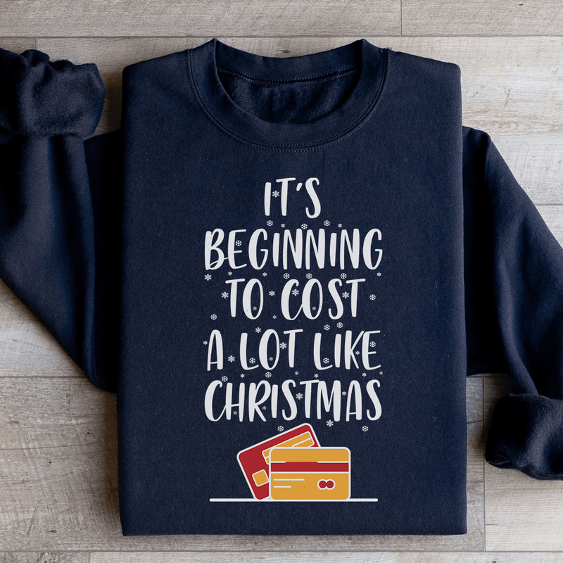 It's Beginning To Cost A Lot Like Christmas Sweatshirt Black / S Peachy Sunday T-Shirt