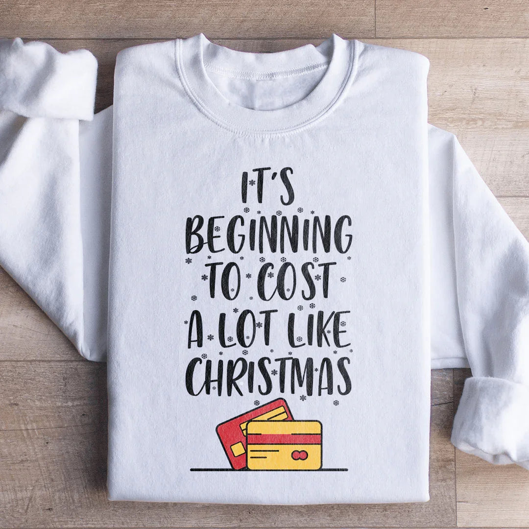 It's Beginning To Cost A Lot Like Christmas Sweatshirt White / S Peachy Sunday T-Shirt