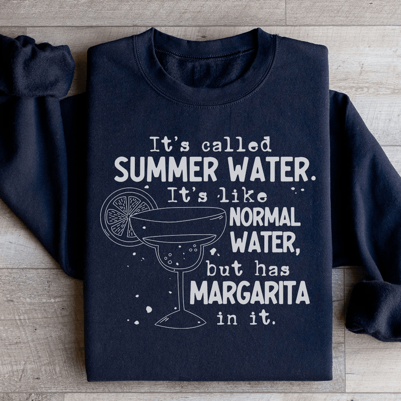 It's Called Summer Water It's Like Normal Water But Has Margarita In It Sweatshirt Black / S Peachy Sunday T-Shirt