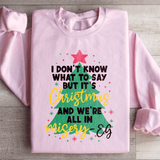 It's Christmas And We're All In Misery Sweatshirt Peachy Sunday T-Shirt