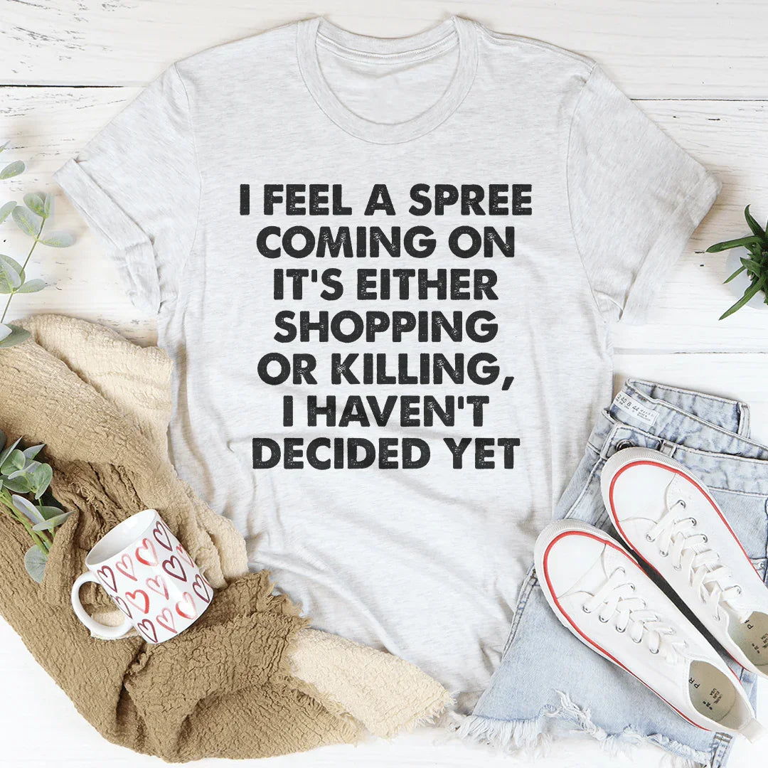 It's Either Shopping Or Killing Tee Peachy Sunday T-Shirt