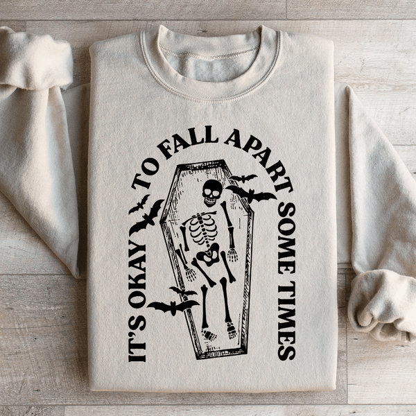 It's Okay To Fall Apart Some Times Sweatshirt Sand / S Peachy Sunday T-Shirt