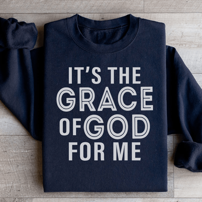 It's The Grace Of God For Me Sweatshirt Black / S Peachy Sunday T-Shirt