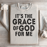 It's The Grace Of God For Me Sweatshirt Peachy Sunday T-Shirt