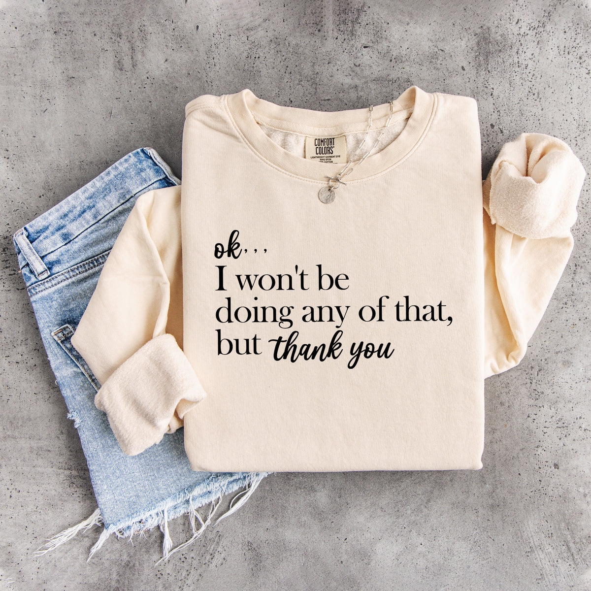 Sudadera «Ok, no haré nada de eso, pero gracias»