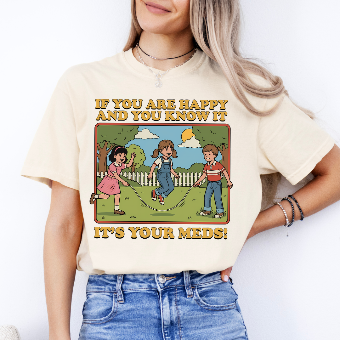 If You Are Happy And You Know It Tee