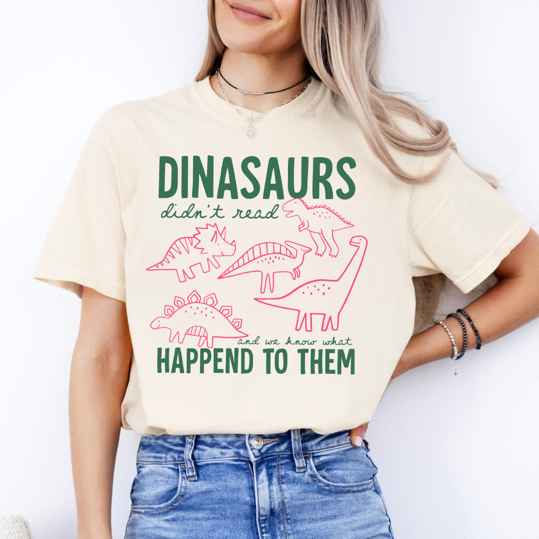 Dinasaurs Didn't Read Tee