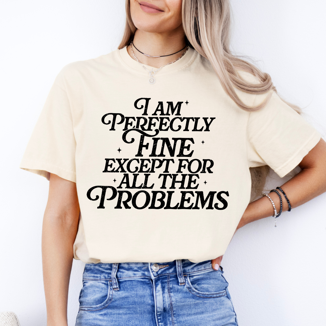 I'm Perfectly Fine Tee