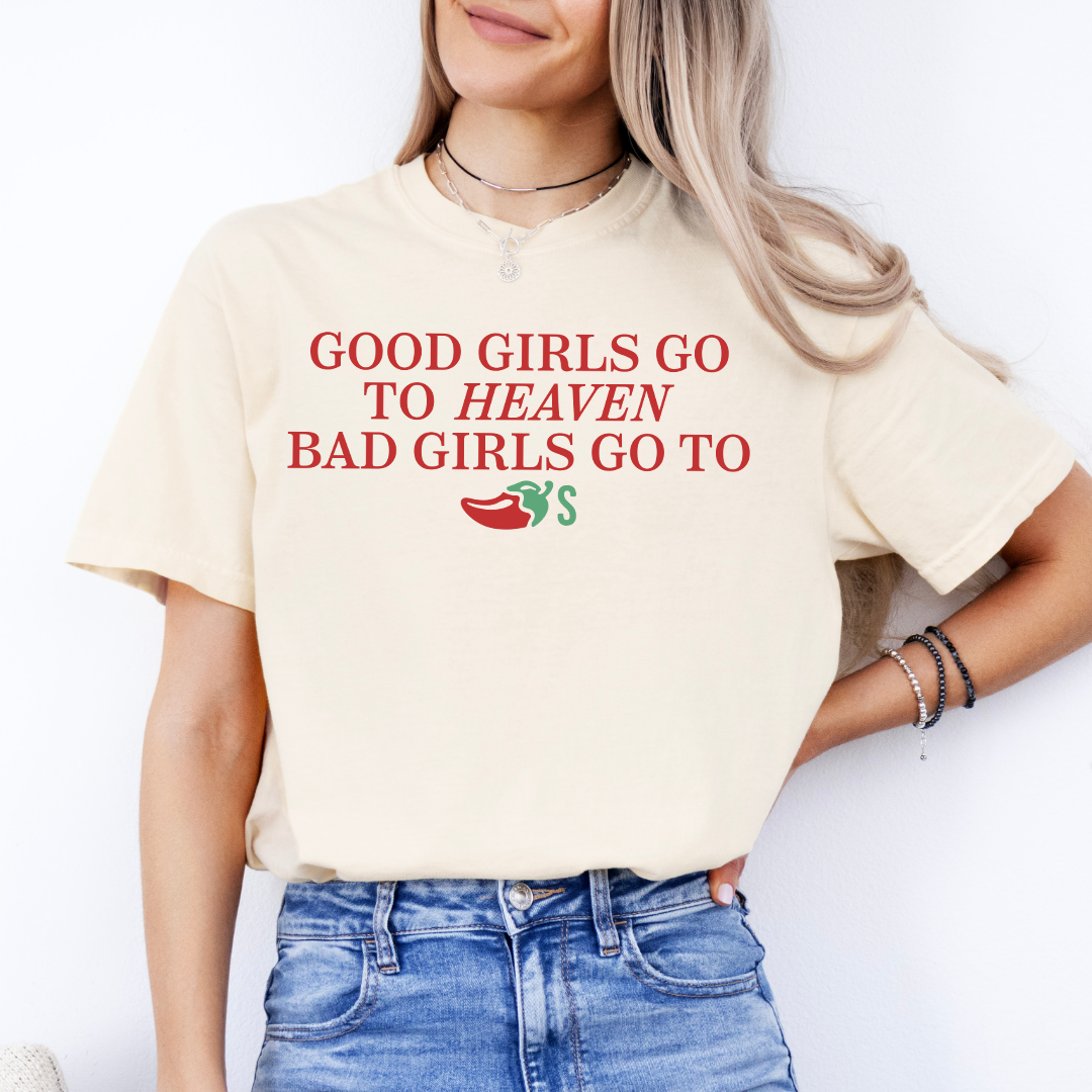 Good Girls Go to Heaven Bad Girls GO To Tee