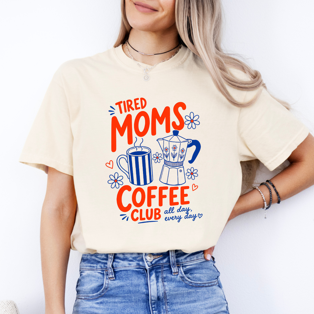 Tired Moms Coffee Club Tee