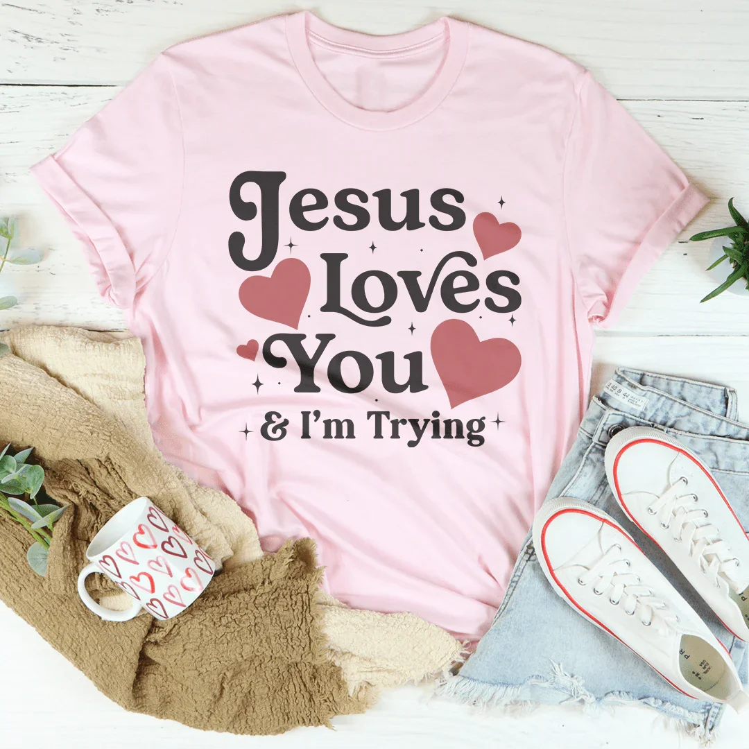 Jesus Loves You & I’m Trying Tee Pink / S Peachy Sunday T-Shirt