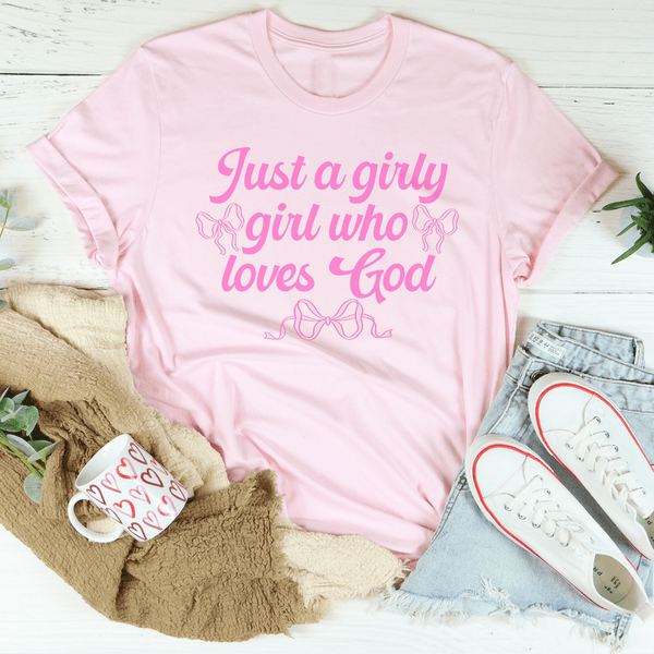 Just A Girly Girl Who Loves God Tee Pink / S Peachy Sunday T-Shirt