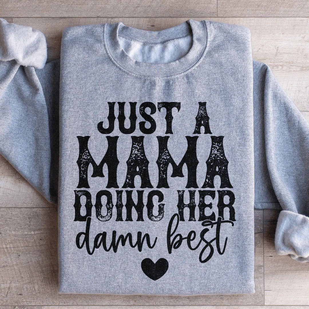 Just A Mama Doing Her Damn Best Sweatshirt Sport Grey / XL Peachy Sunday T-Shirt
