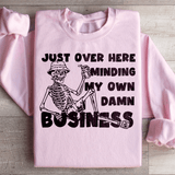 Just Over Here Minding My Own Damn Business Sweatshirt Light Pink / S Peachy Sunday T-Shirt