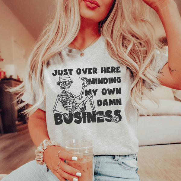 Just Over Here Minding My Own Damn Business Tee Athletic Heather / S Peachy Sunday T-Shirt