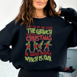 Just So We Are Clear The Grinch Never Hated Christmas Sweatshirt S / Black Printify Sweatshirt T-Shirt