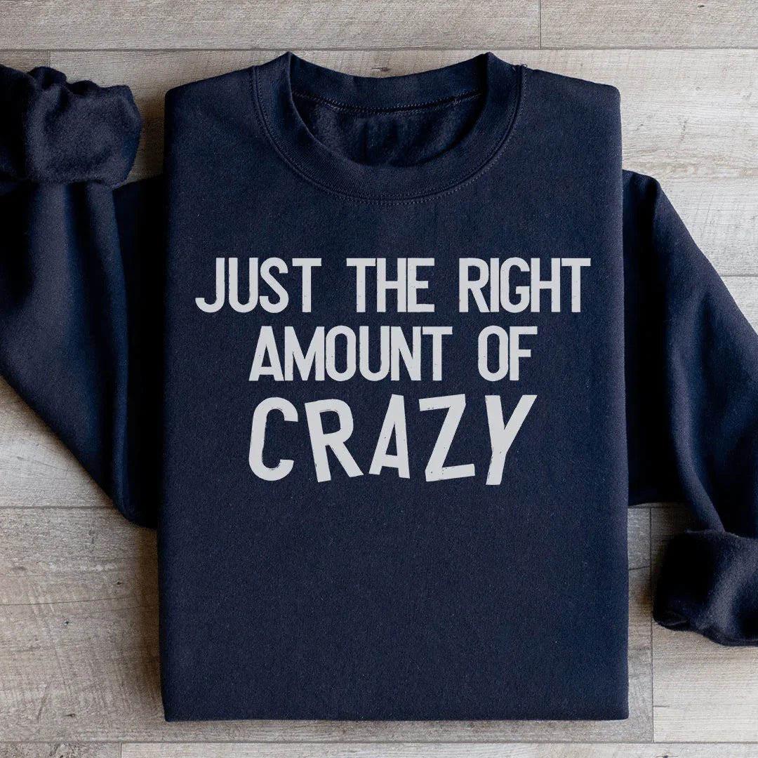 Just The Right Amount Of Crazy Sweatshirt Black / S Peachy Sunday T-Shirt