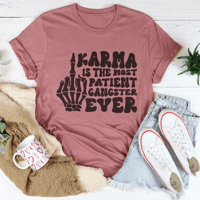 Karma Is The Most Patient Gangster Ever Tee Mauve / S Peachy Sunday T-Shirt