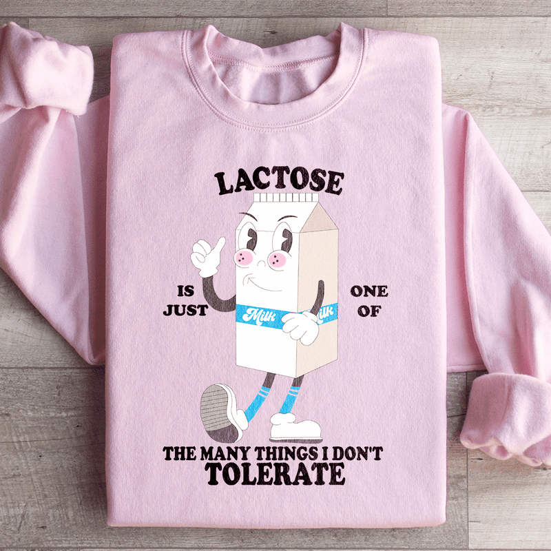Lactose Is Just One Of The Many Thing I Don't Tolerate Sweatshirt Light Pink / S Peachy Sunday T-Shirt