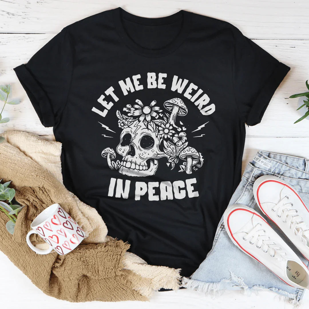 Let Me Be Weird In Peace Tee Black Heather / S Peachy Sunday T-Shirt