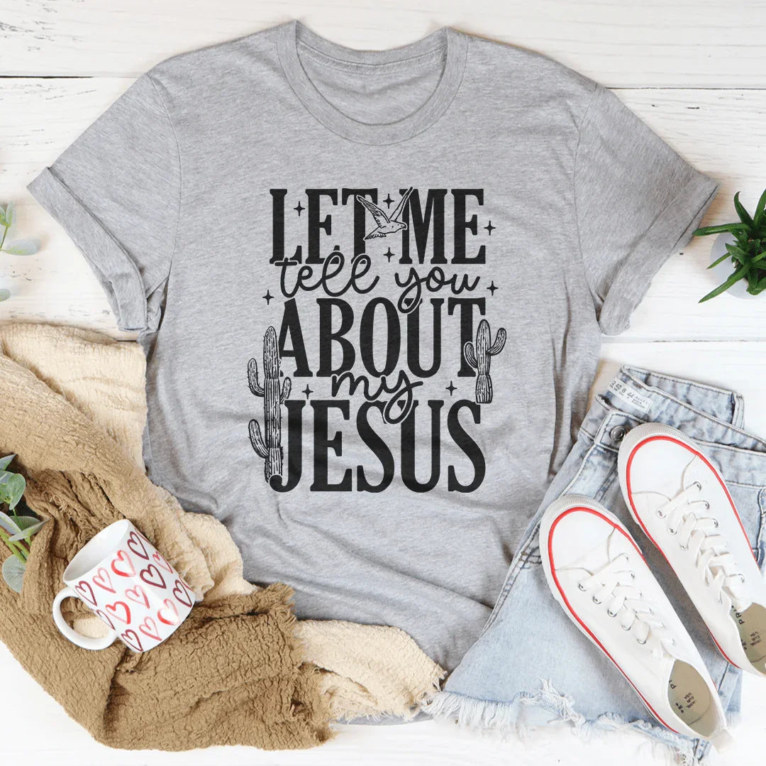 Let Me Tell You About My Jesus Tee Athletic Heather / S Peachy Sunday T-Shirt