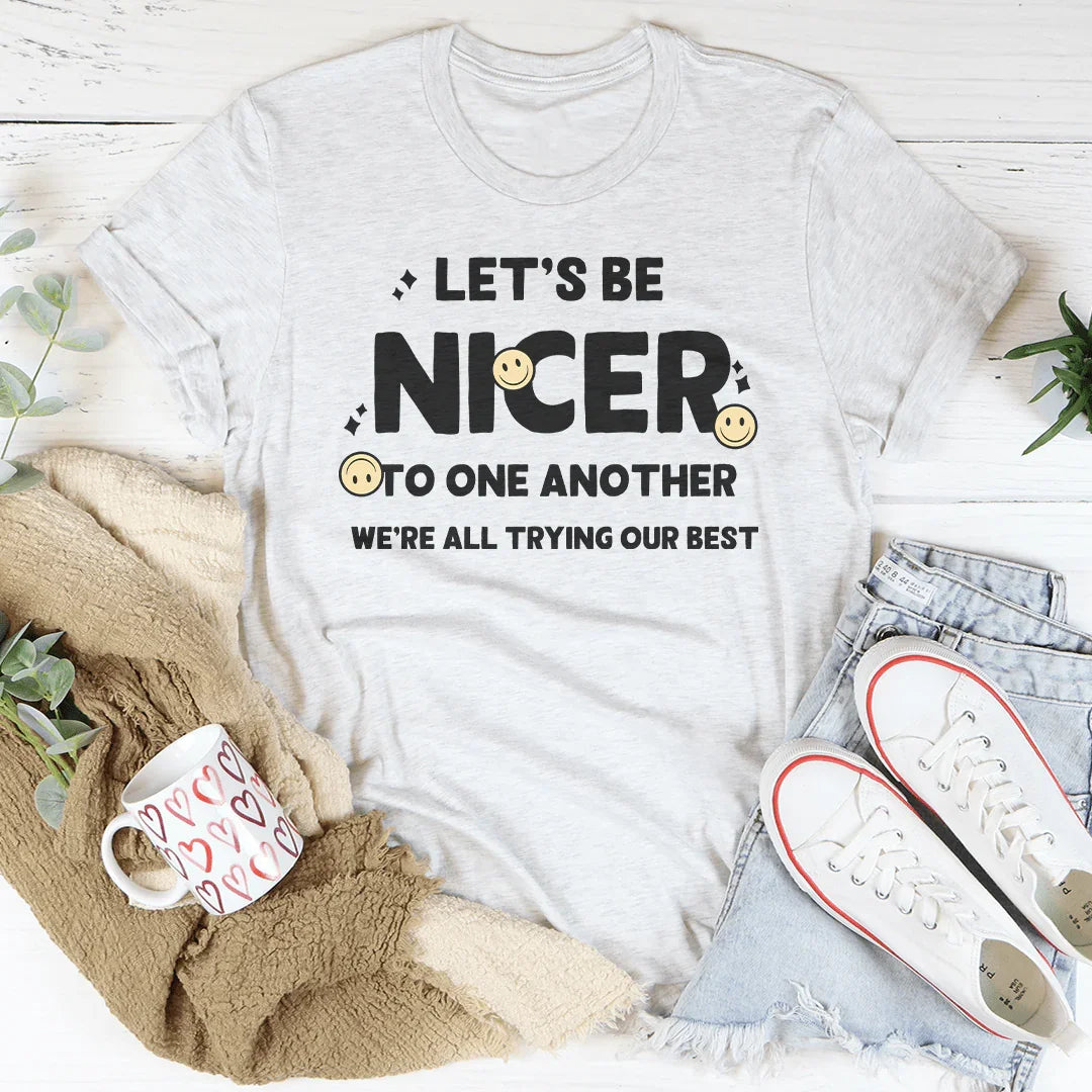 Let's Be Nicer To One Another Tee Ash / S Peachy Sunday T-Shirt