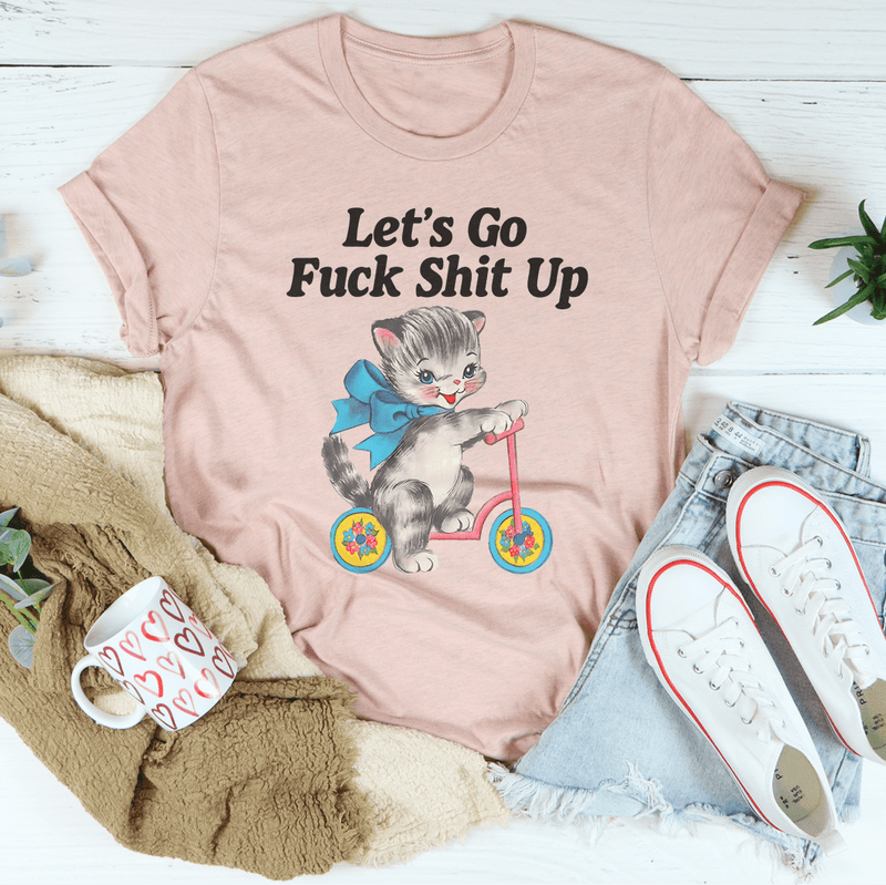 Let’s Go F* Shit Up Tee Heather Prism Peach / S Peachy Sunday T-Shirt