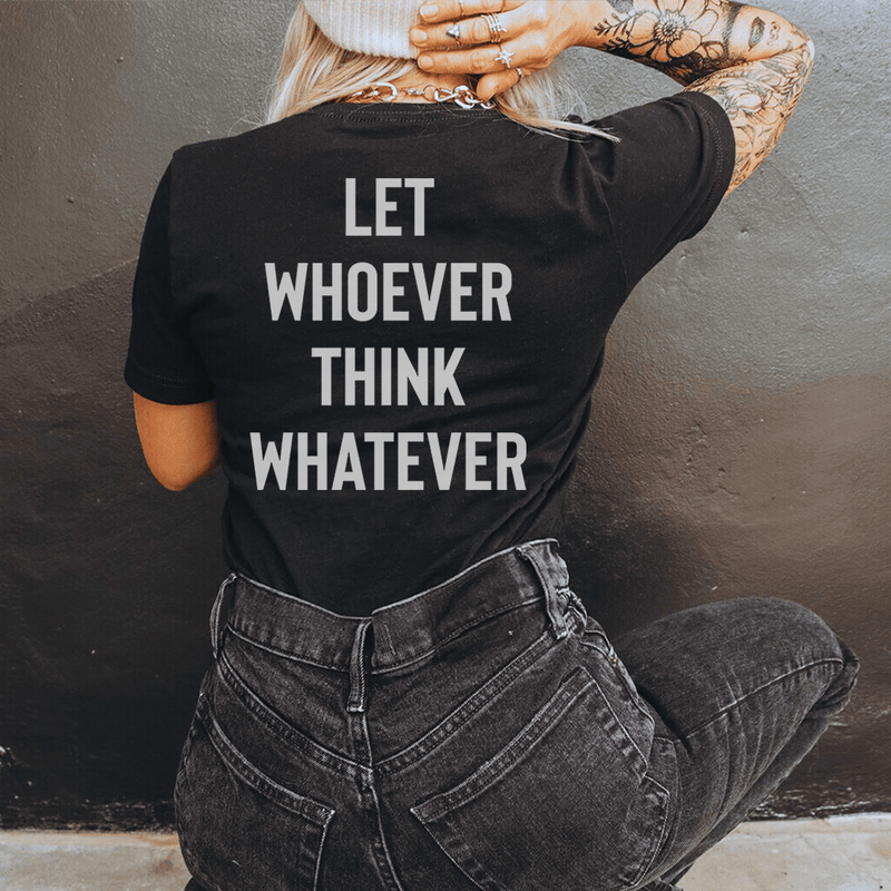 Let Whoever Think Whatever Tee Black Heather / S Peachy Sunday T-Shirt