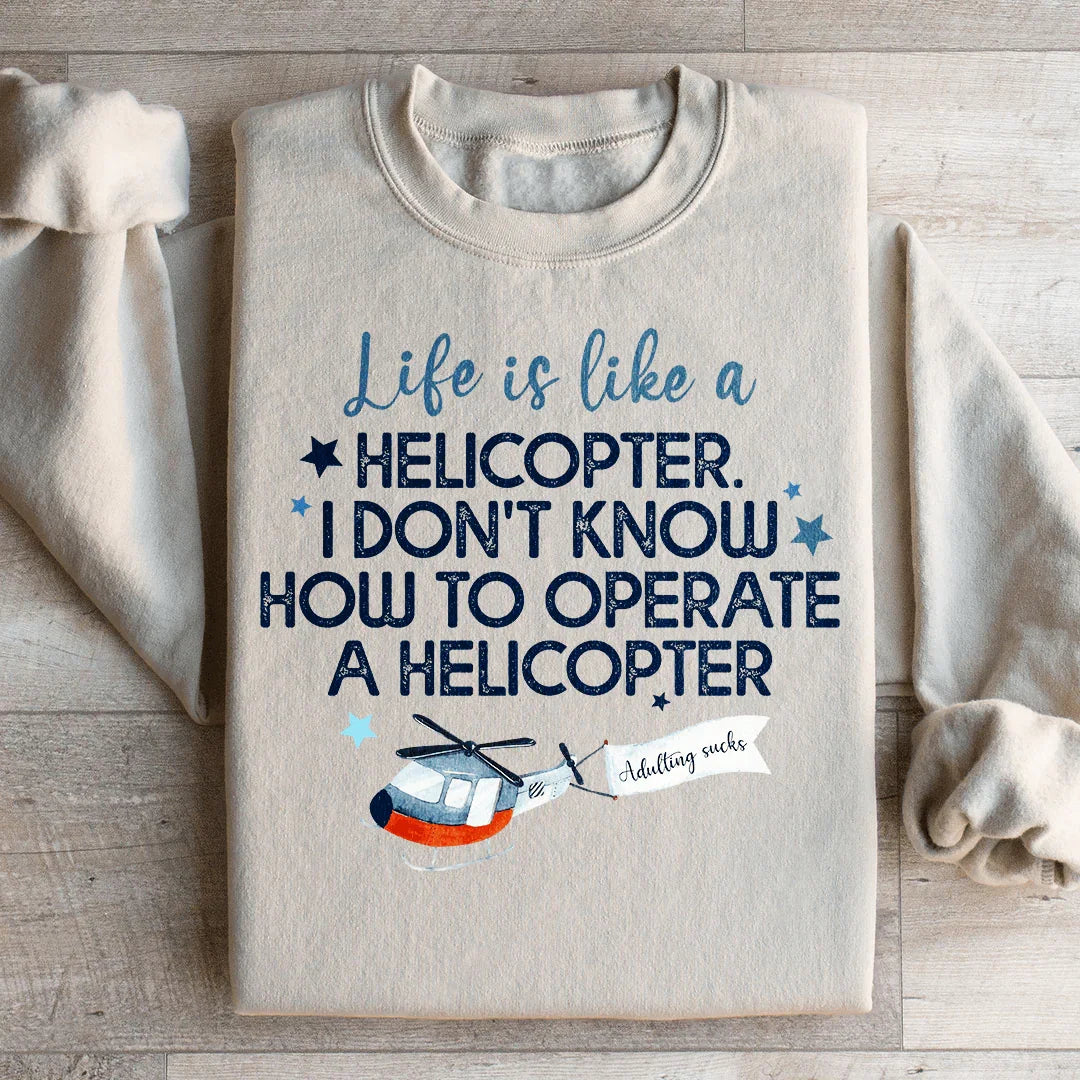 Life Is Like A Helicopter Sweatshirt Sand / S Peachy Sunday T-Shirt