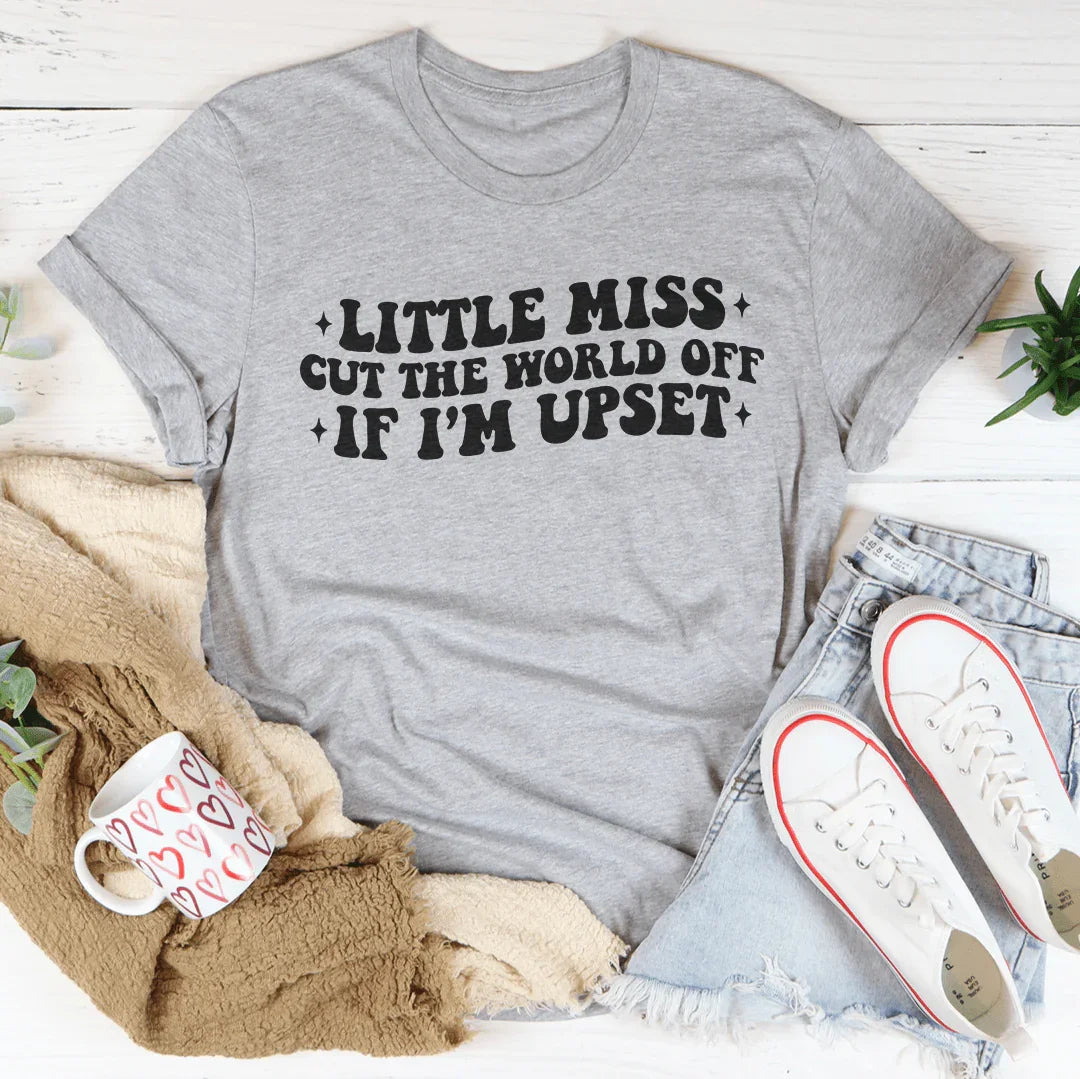 Little Miss Cut The World Off If I'm Upset Tee Athletic Heather / S Peachy Sunday T-Shirt