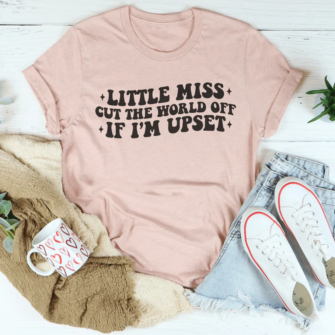 Little Miss Cut The World Off If I'm Upset Tee Heather Prism Peach / S Peachy Sunday T-Shirt