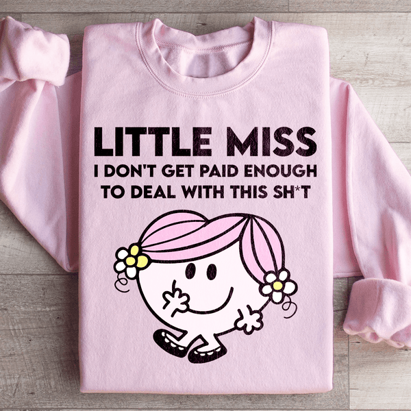 Little Miss I Don't Get Paid Enough To Deal With This Sh-t Sweatshirt Light Pink / S Peachy Sunday T-Shirt