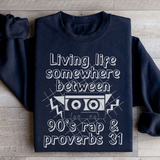 Living Life Somewhere Between 90's Rap And Proverbs 31 Sweatshirt Black / S Peachy Sunday T-Shirt