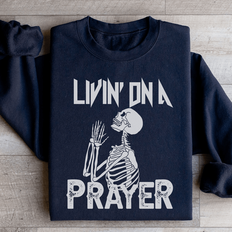 Living On A Prayer Skeleton Sweatshirt Peachy Sunday T-Shirt