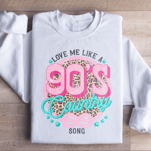 Love Me Like A 90's Country Song Sweatshirt White / S Peachy Sunday T-Shirt