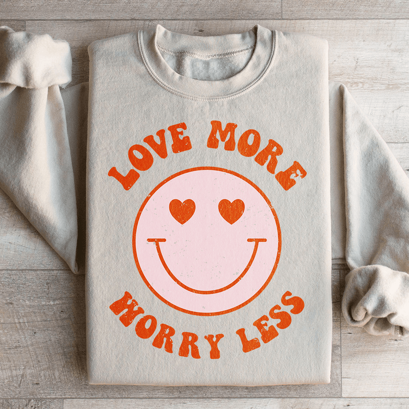Love More Worry Less Sweatshirt Sand / S Peachy Sunday T-Shirt