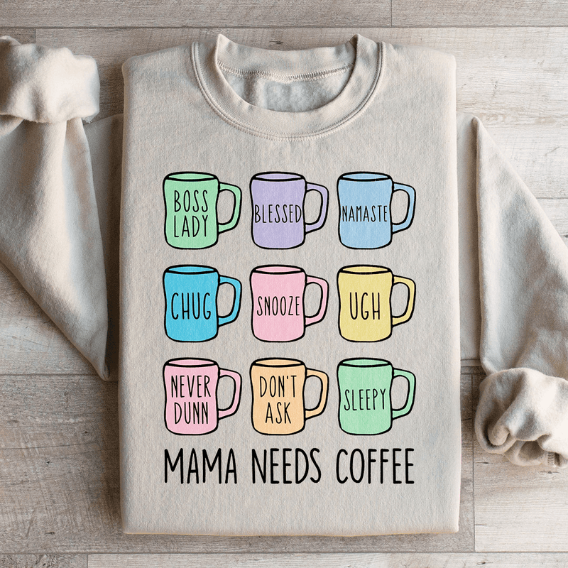Mama Needs Coffee Sweatshirt Sand / S Peachy Sunday T-Shirt