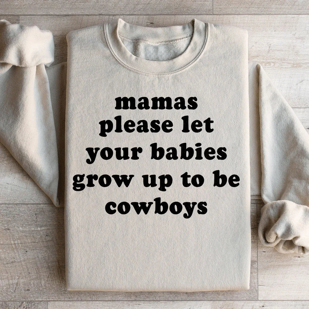Mamas Please Let Your Babies Grow Up to Be Cowboys Sweatshirt Sand / S Peachy Sunday T-Shirt