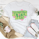 Manifesting Better Days Tee Ash / S Peachy Sunday T-Shirt