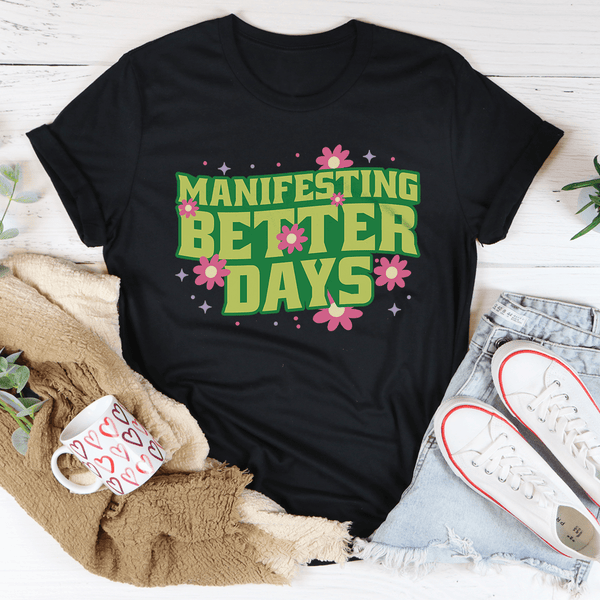 Manifesting Better Days Tee Black Heather / S Peachy Sunday T-Shirt