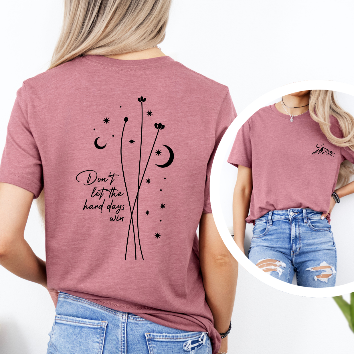 Don't Let The Hard Days Win Tee
