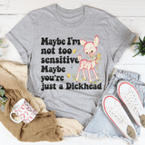 Maybe I’m Not Too Sensitive Tee Athletic Heather / S Peachy Sunday T-Shirt